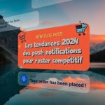 Les tendances 2024 des push notifications pour rester compétitif